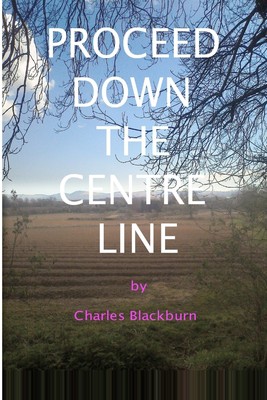 【预售 按需印刷】Proceed Down The Centre Line