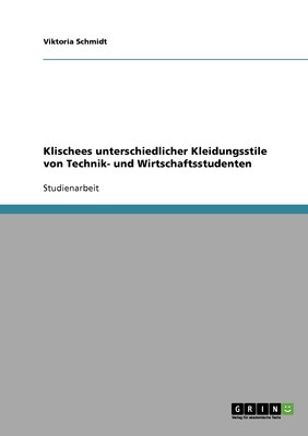 预售 按需印刷Klischees unterschiedlicher Kleidungsstile von Technik- und Wirtschaftsstudenten德语ger