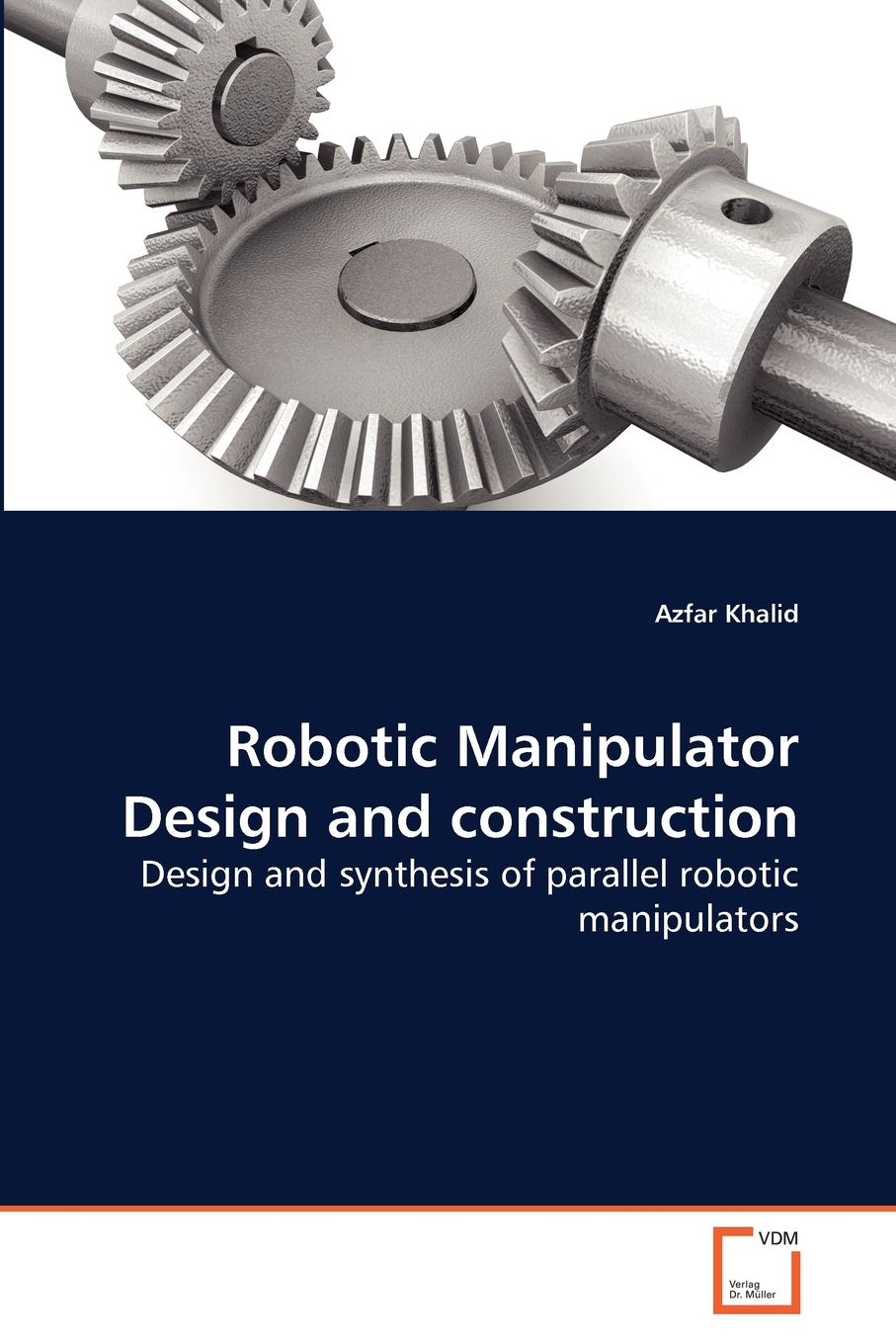 【预售 按需印刷】Robotic Manipulator Design and construction 书籍/杂志/报纸 原版其它 原图主图