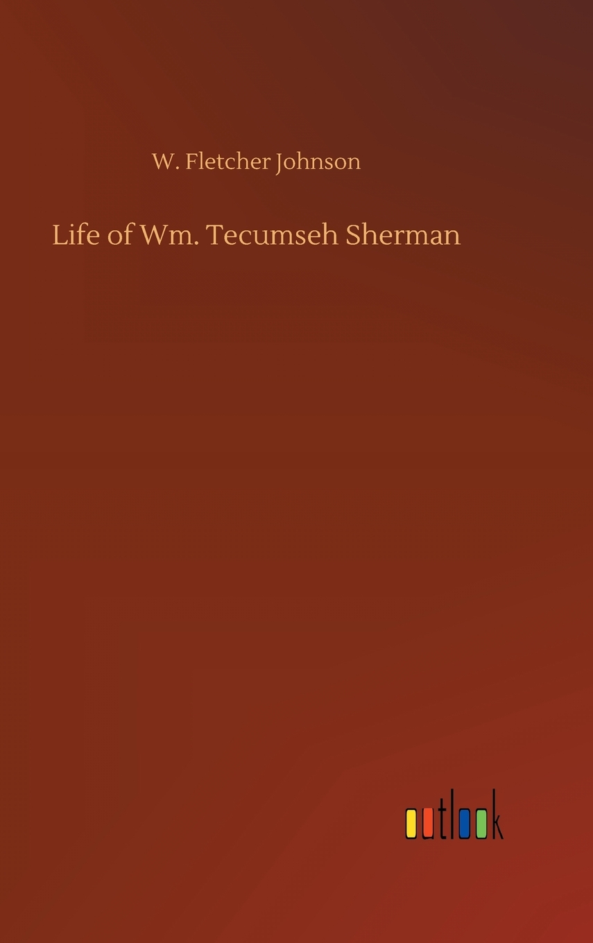 【预售按需印刷】Life of Wm. Tecumseh Sherman