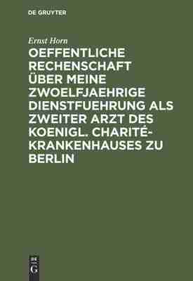 预售 按需印刷 Oeffentliche Rechenschaft über meine zwoelfjaehrige Dienstfuehrung als zweiter Arzt des Koenigl. Charité