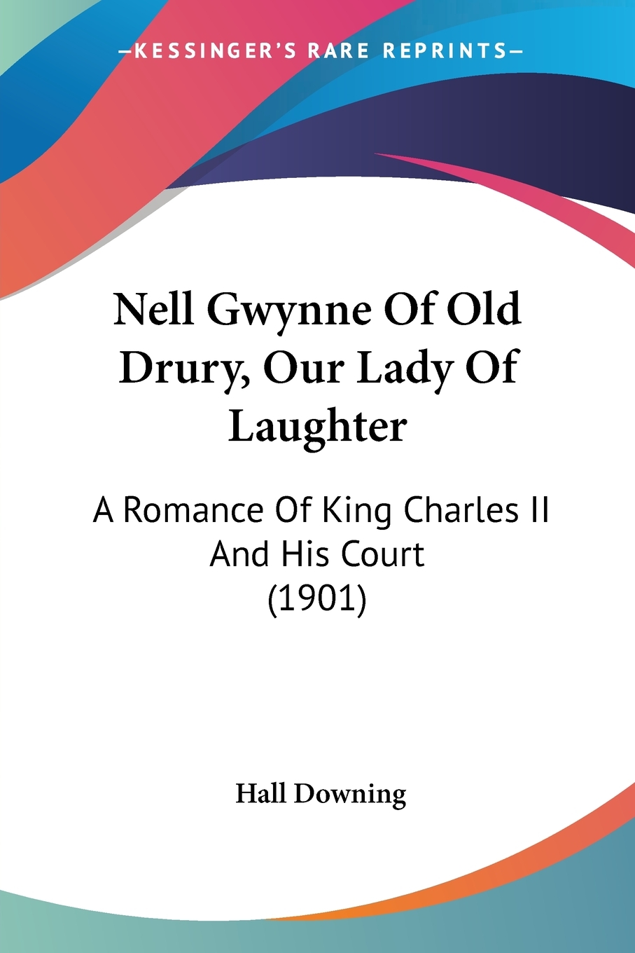 【预售按需印刷】Nell Gwynne Of Old Drury Our Lady Of Laughter