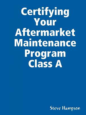 预售 按需印刷 Certifying Your Aftermarket Maintenance Program Class A