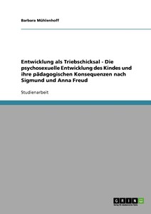 预售按需印刷Entwicklung als Triebschicksal. Die psychosexuelle Entwicklung des Kindes und ihre p?dagogischen Kon德语ger