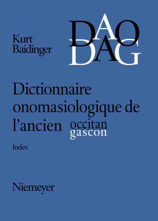 预售 按需印刷 Dictionnaire onomasiologique de l ancien occitan et de l ancien gascon (DAO DAG) 书籍/杂志/报纸 进口教材/考试类/工具书类原版书 原图主图