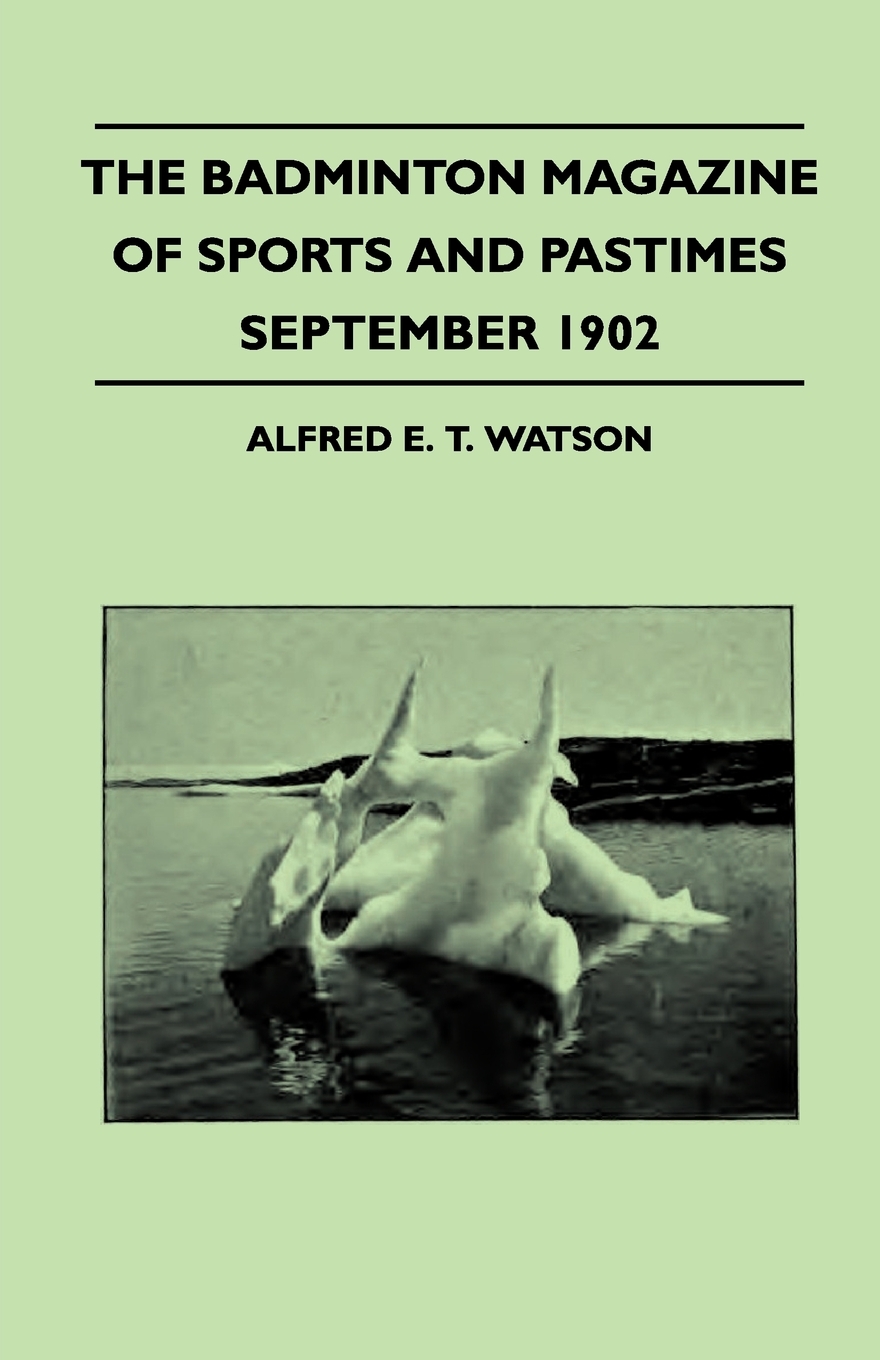 【预售按需印刷】The Badminton Magazine Of Sports And Pastimes- September 1902- Containing Chapters On