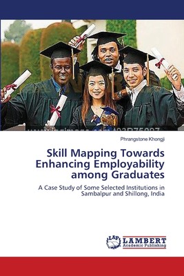 【预售 按需印刷】Skill Mapping Towards Enhancing Employability among Graduates