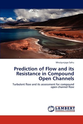 预售 按需印刷 Prediction of Flow and its Resistance in Compound Open Channels