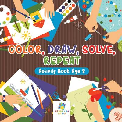 预售 按需印刷 Color  Draw  Solve  Repeat | Activity Book Age 8