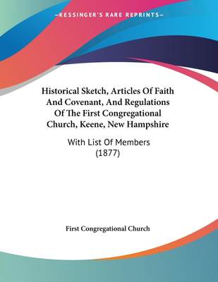 预售 按需印刷 Historical Sketch  Articles Of Faith And Covenant  And Regulations Of The First Congregational Churc