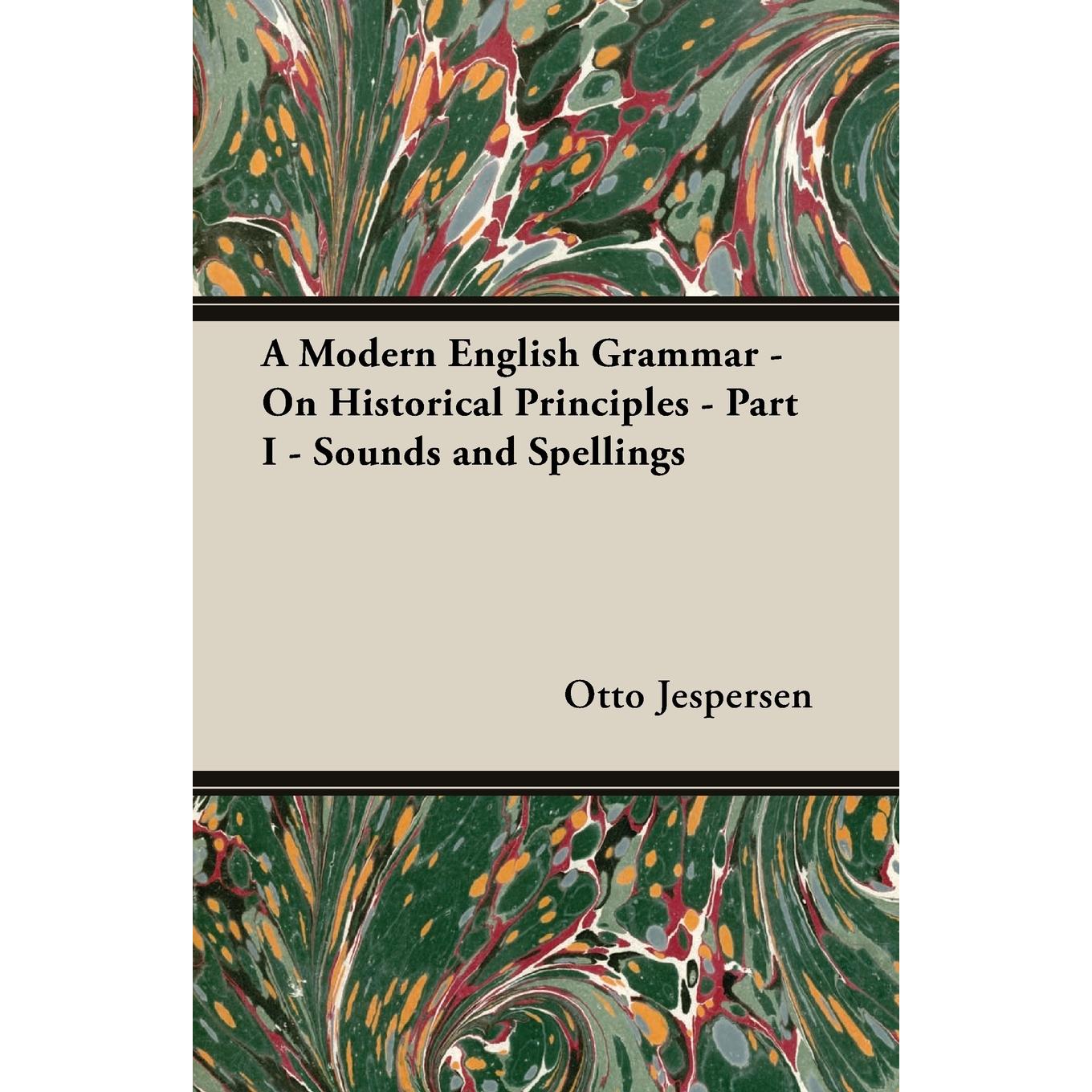 【预售 按需印刷】A Modern English Grammar - On Historical Principles - Part I - Sounds and Spellings