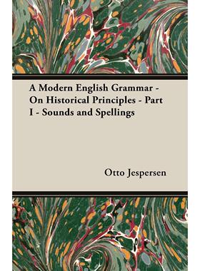 【预售 按需印刷】A Modern English Grammar - On Historical Principles - Part I - Sounds and Spellings