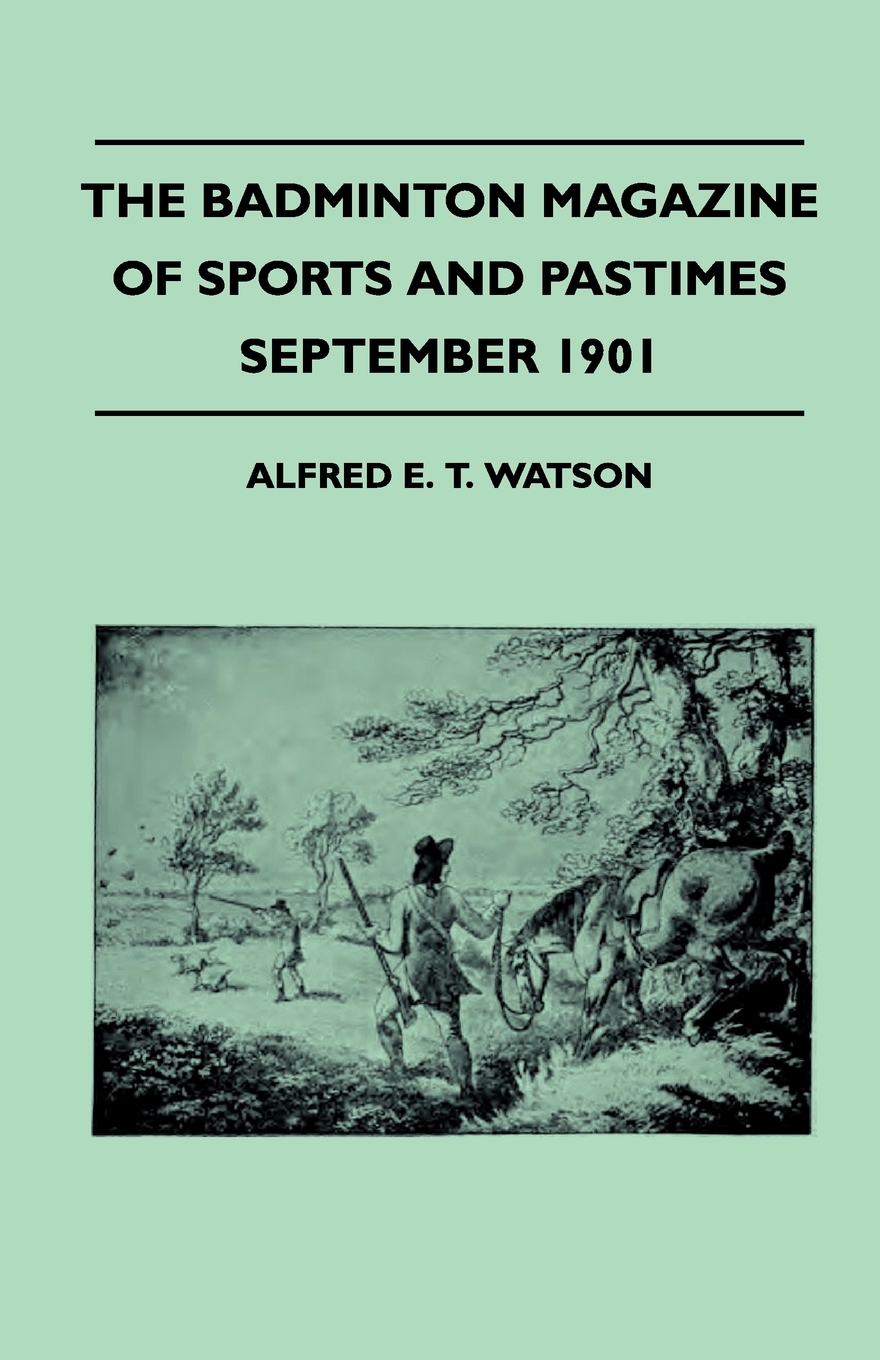 【预售按需印刷】The Badminton Magazine Of Sports And Pastimes- September 1901- Containing Chapters On