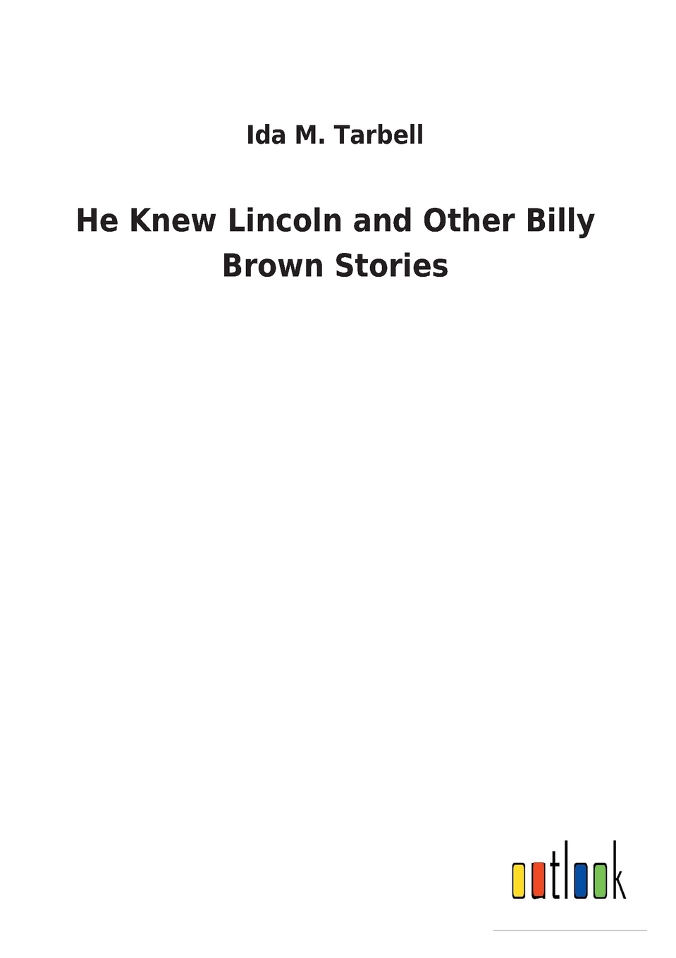 【预售按需印刷】He Knew Lincoln and Other Billy Brown Stories