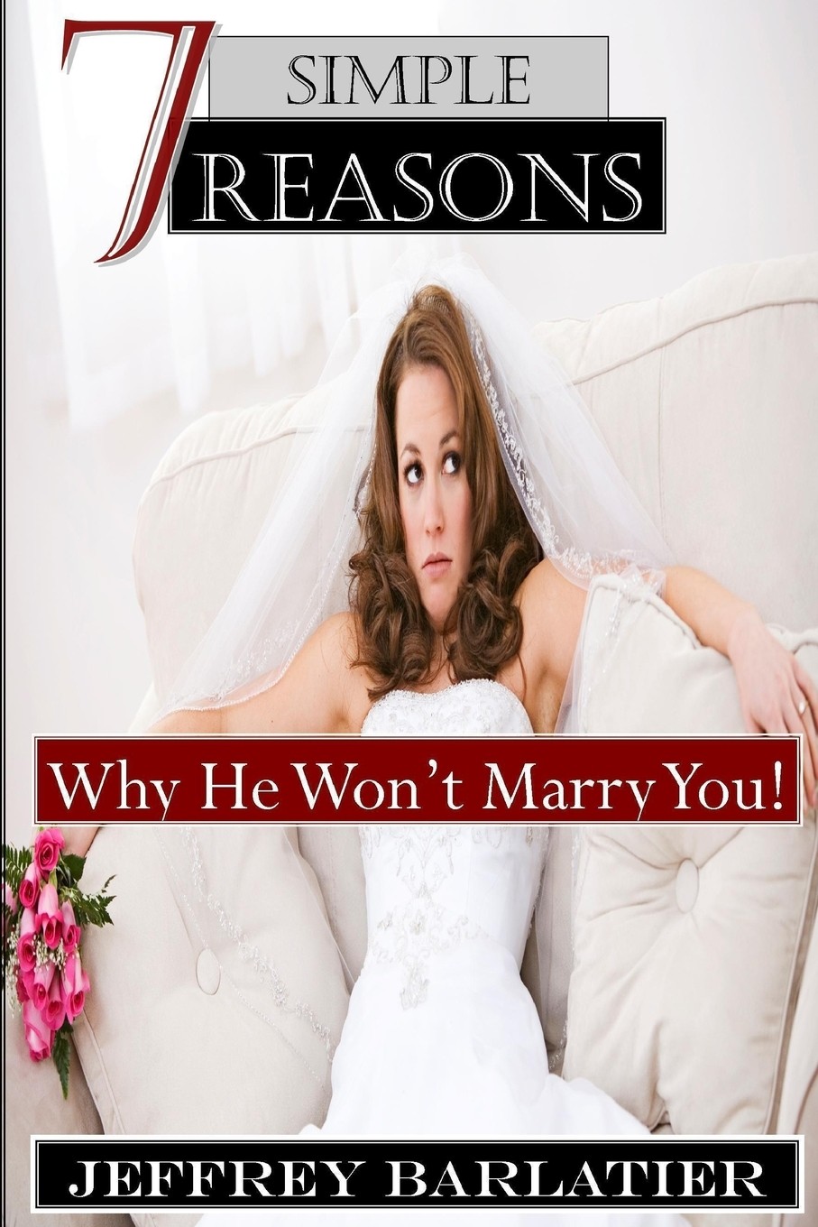 【预售 按需印刷】seven simple reasons; why he won t marry you!