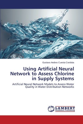 【预售 按需印刷】Using Artificial Neural Network to Assess Chlorine in Supply Systems