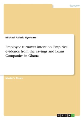 【预售 按需印刷】Employee turnover intention. Empirical evidence from the Savings and Loans Companies in Ghana