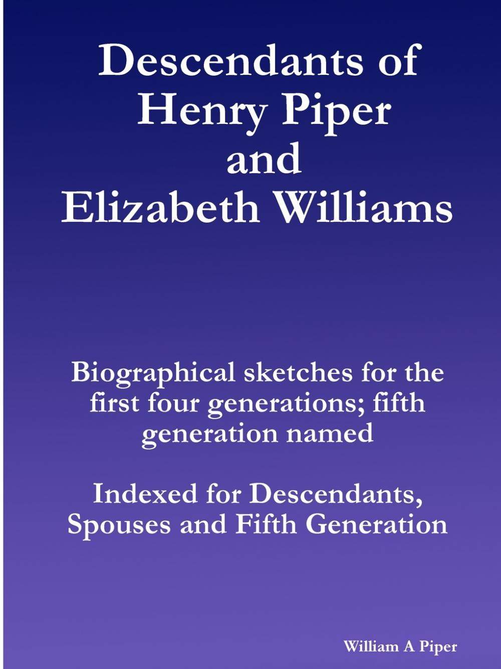 【预售 按需印刷】descendants of henry piper and elizabeth