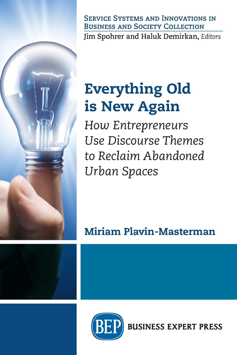 预售按需印刷Everything Old is New Again: How Entrepreneurs Use Discourse Themes to Reclaim Abandoned Urban Spaces