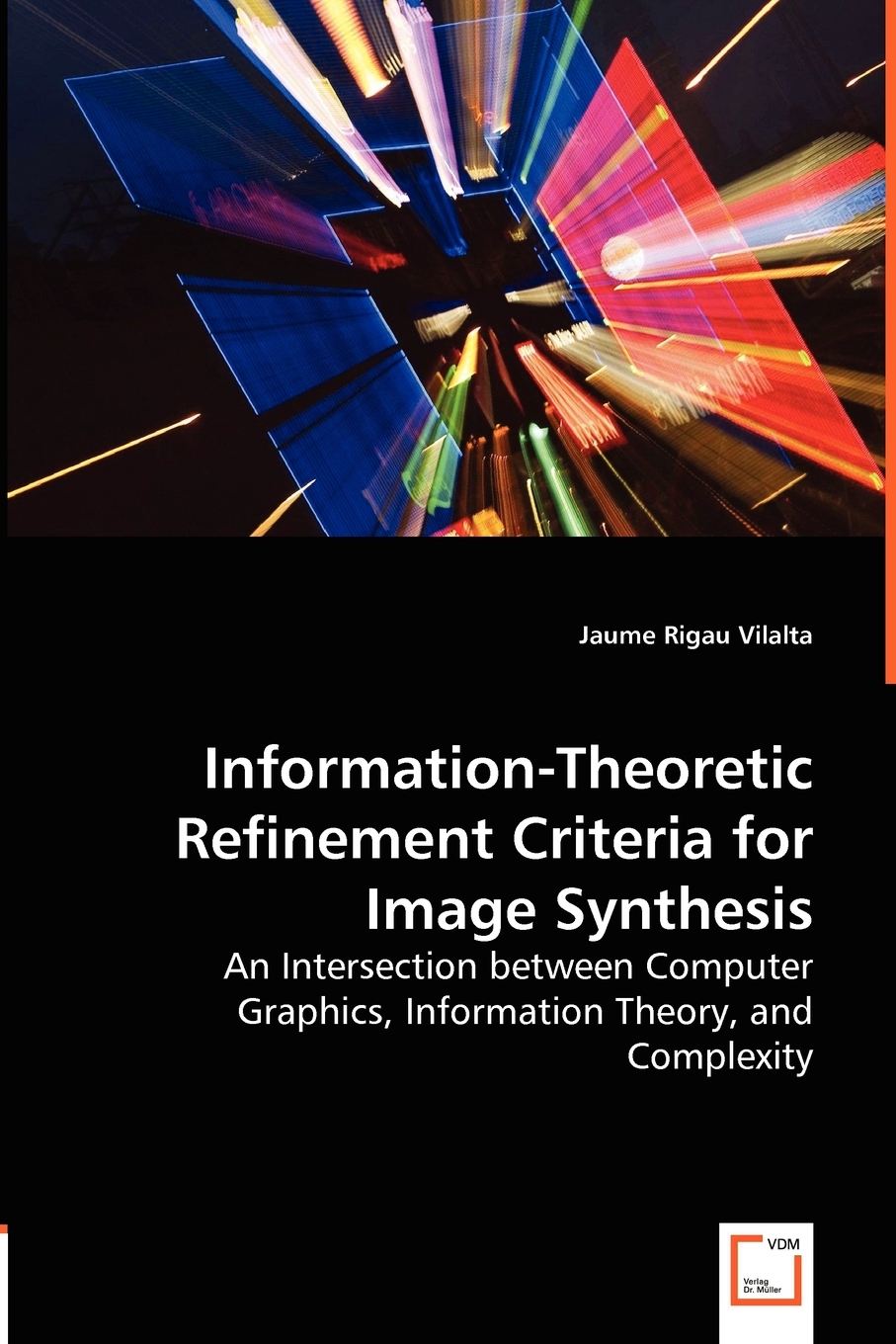 预售按需印刷 Information-Theoretic Refinement Criteria for Image Synthesis- An Intersection between Computer Gra