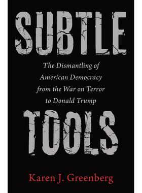 Subtle ToolsThe Dismantling of American Democracy from the War on Terror to Donald Trump《难以捉摸的的美国民主：从反恐战