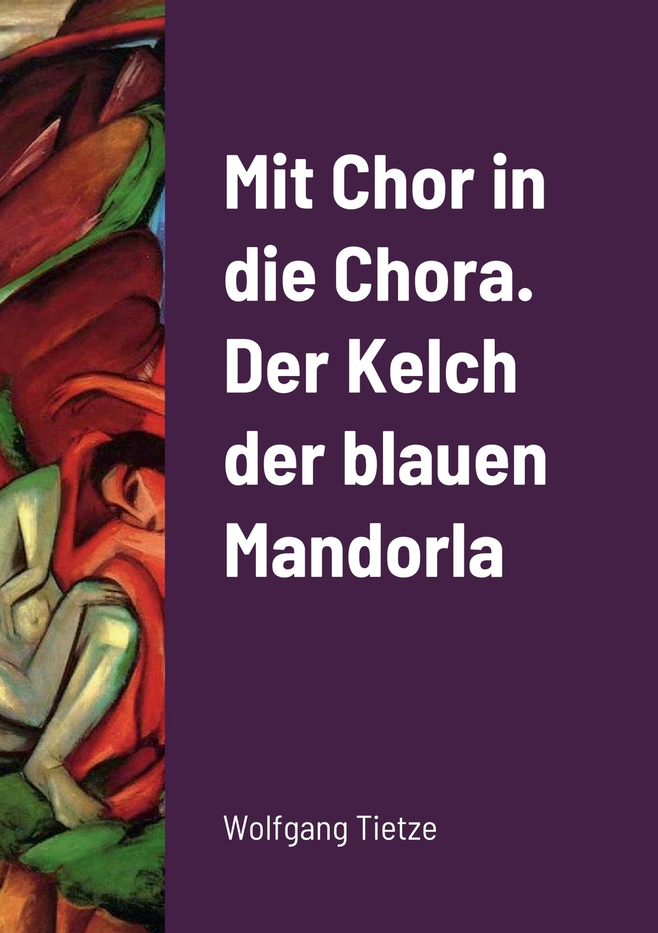 预售按需印刷Mit Chor in die Chora. Der Kelch der blauenMandorla德语ger