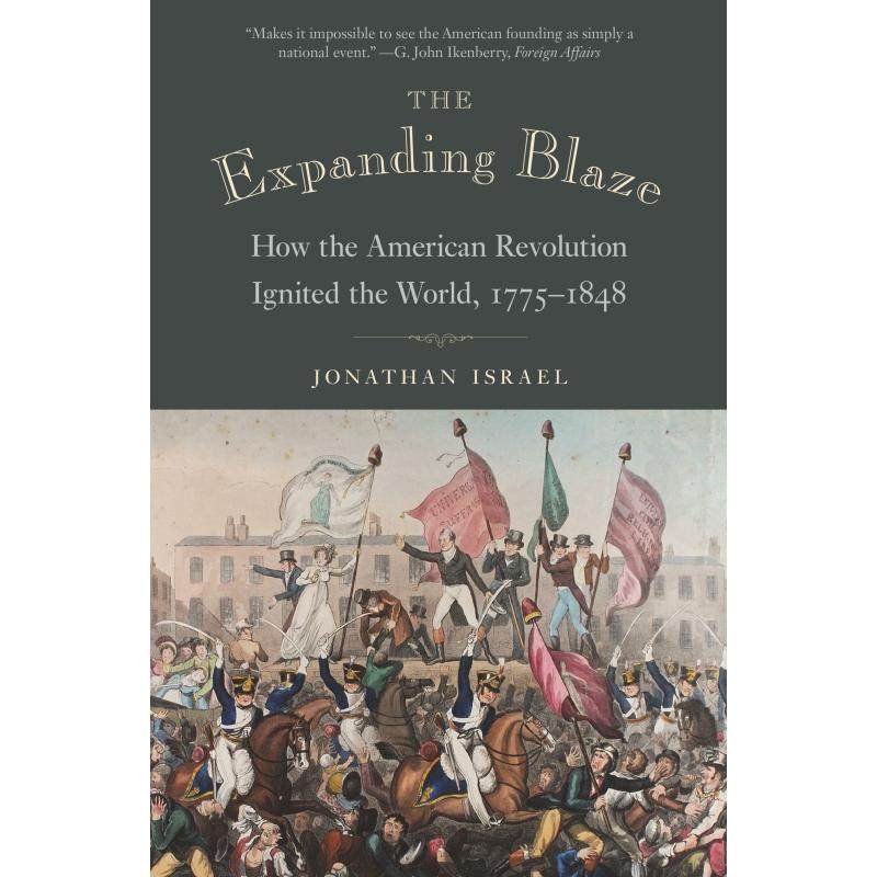 预售 The Expanding Blaze燎原之火：美国革命是如何点燃世界的 1775-1848