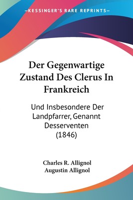 预售 按需印刷 Der Gegenwartige Zustand Des Clerus In Frankreich德语ger