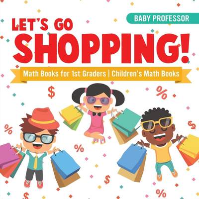 【预售 按需印刷】Let s Go Shopping! - Math Books for 1st Graders | Children s Math Books