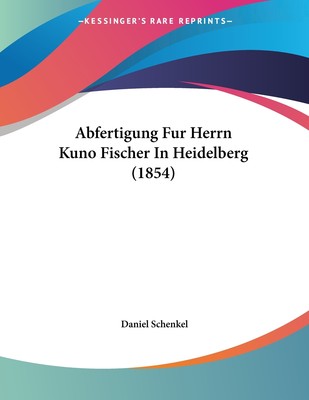 预售 按需印刷 Abfertigung Fur Herrn Kuno Fischer In Heidelberg (1854)德语ger