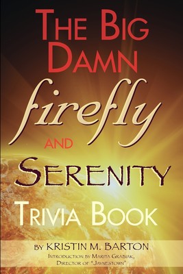 【预售 按需印刷】THE BIG DAMN FIREFLY & SERENITY TRIVIA BOOK