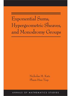 预售 Exponential Sums  Hypergeometric Sheaves  and Monodromy Groups指数和、超几何队列和单元群
