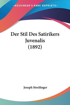 预售 按需印刷 Der Stil Des Satirikers Juvenalis (1892)德语ger