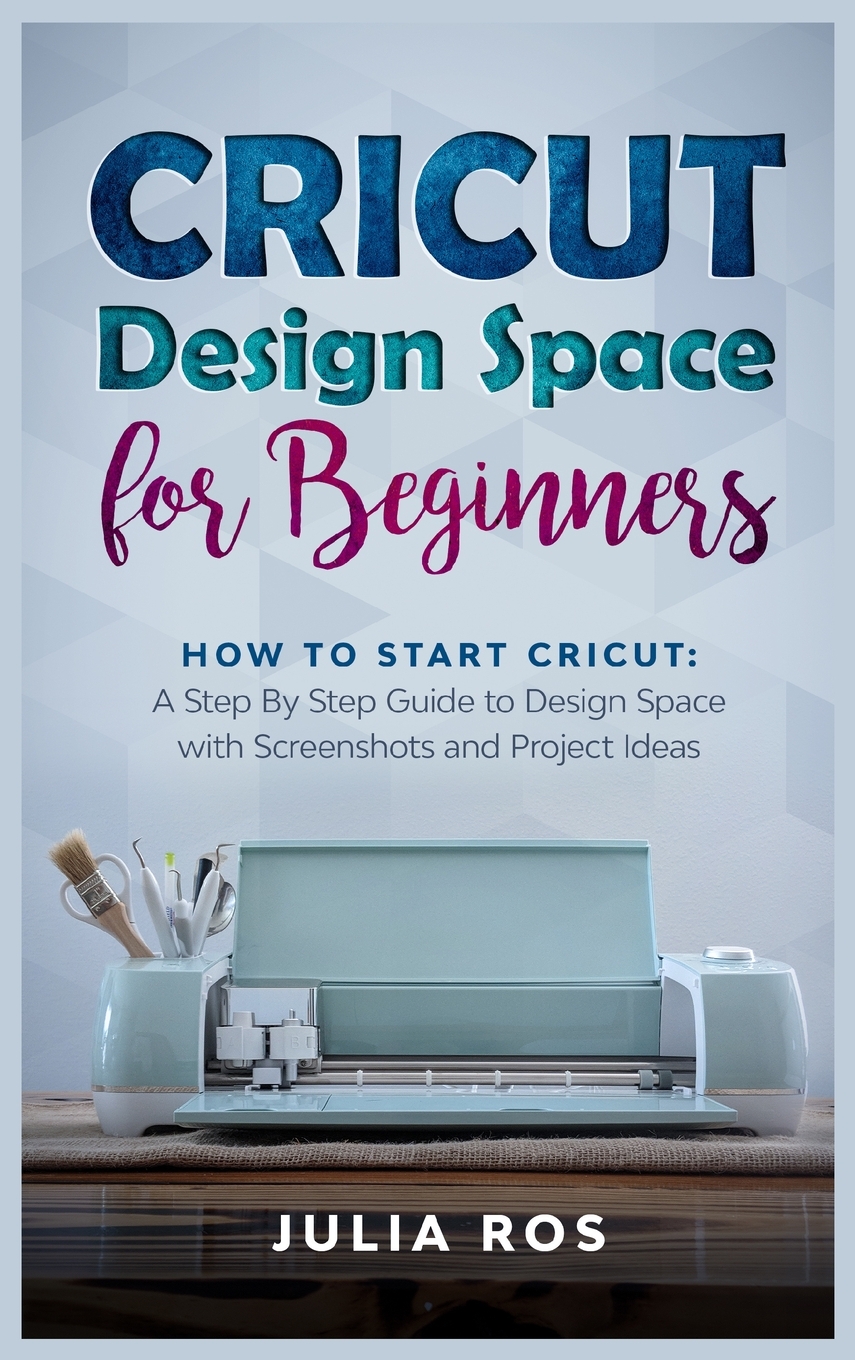 【预售按需印刷】Cricut Dеsign Spacе for Beginners