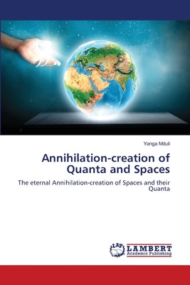 【预售 按需印刷】Annihilation-creation of Quanta and Spaces