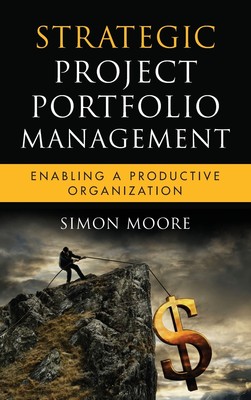 预售 按需印刷Strategic Project Portfolio Management : Enabling a Productive Organization