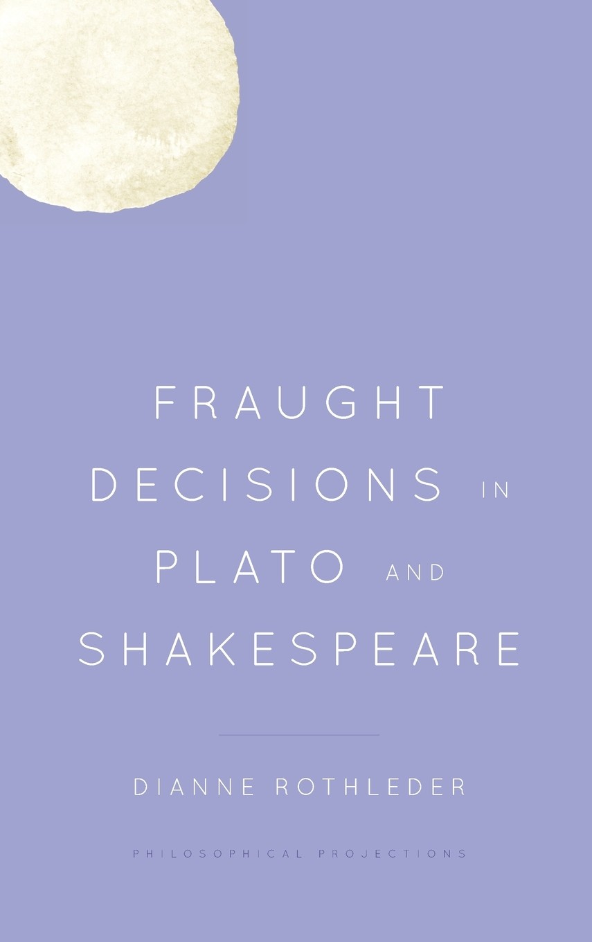 【预售 按需印刷】fraught decisions in plato and shakespeare