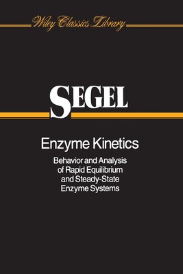 预售 按需印刷Enzyme Kinetics: Behavior and Analysis of Rapid Equilibrium and Steady-State Enzyme Systems