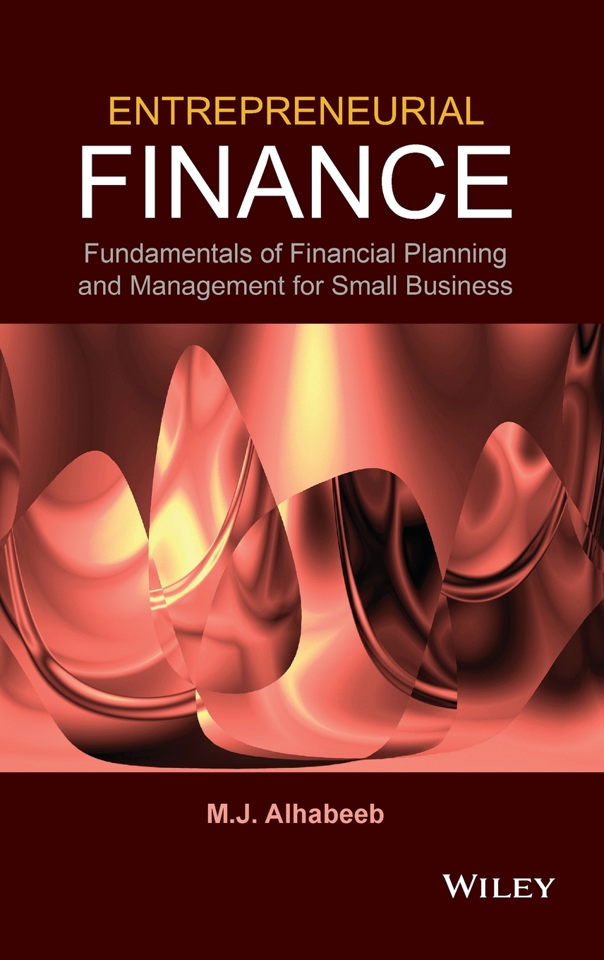 预售按需印刷Entrepreneurial Finance Fundamentals of Financial Planning and Management for Small Business