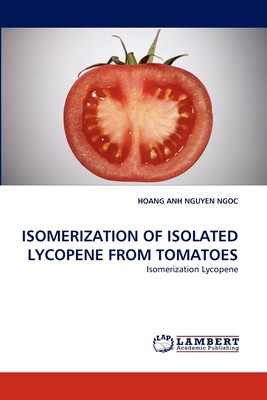 预售 按需印刷 ISOMERIZATION OF ISOLATED LYCOPENE FROM TOMATOES