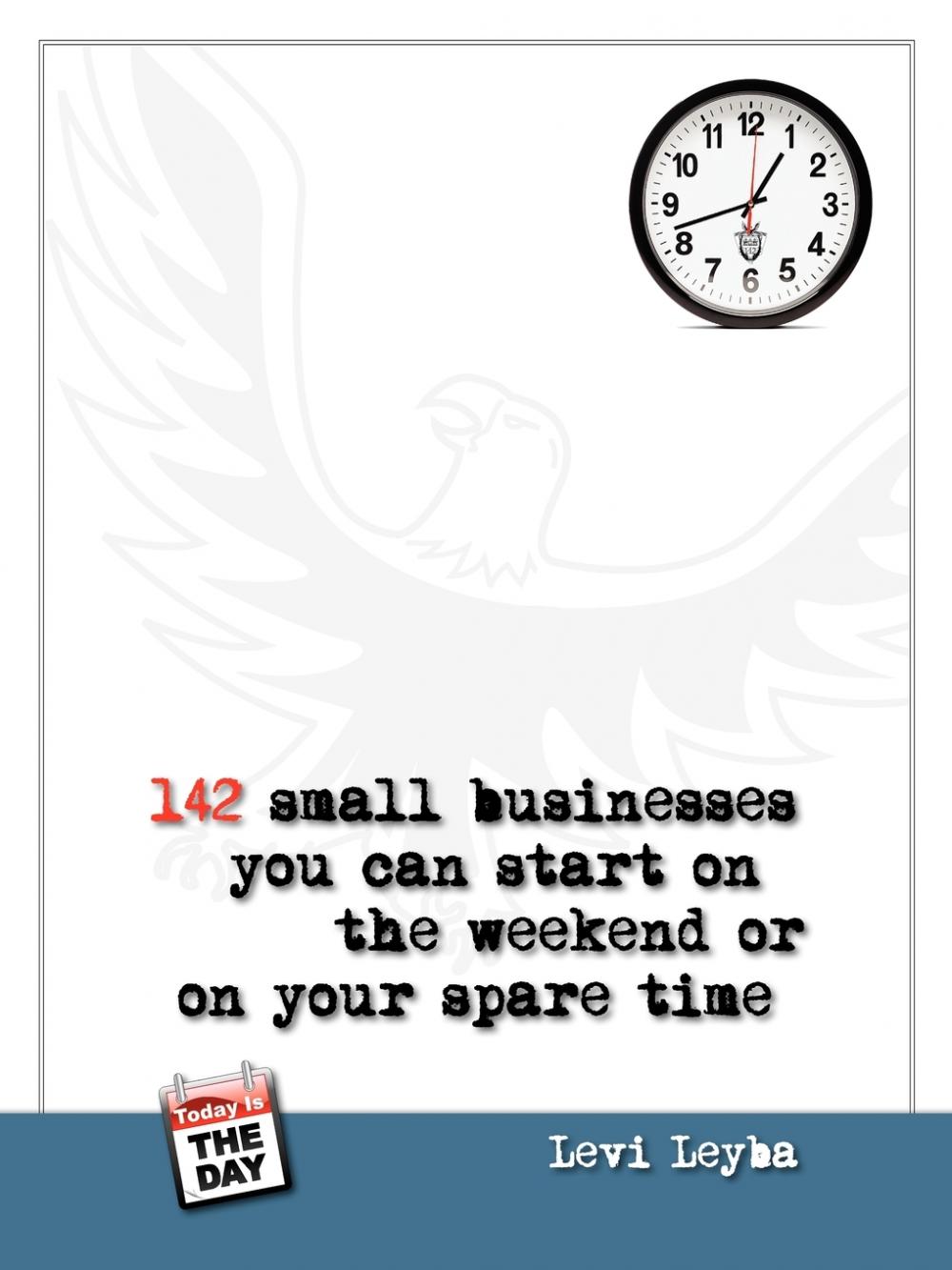 预售按需印刷 142 Small Businesses You Can Start On The Weekend or On Your Spare Time