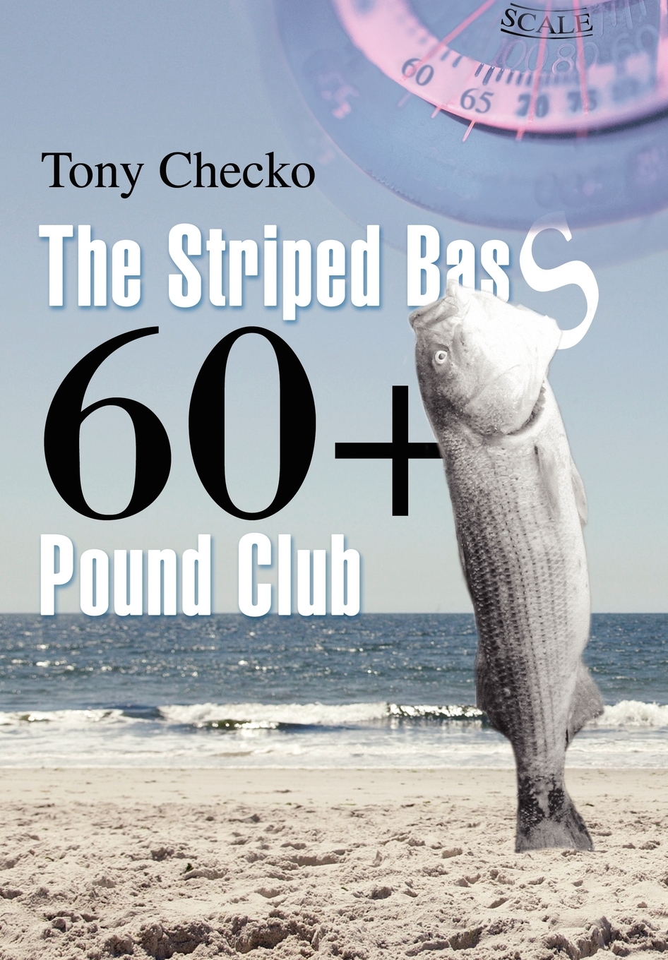 【预售 按需印刷】The Striped Bass 60+ Pound Club