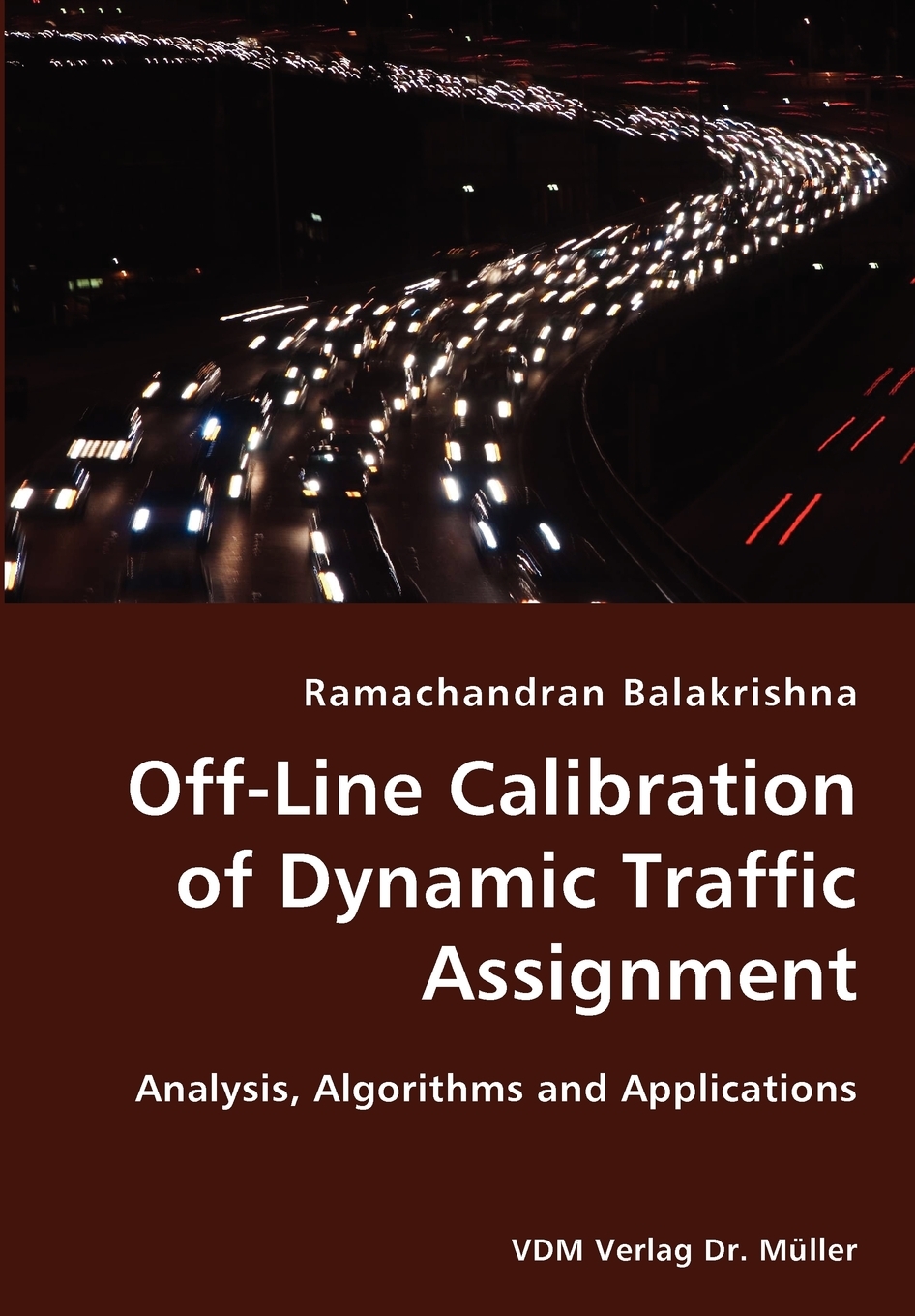 【预售按需印刷】Off-Line Calibration of Dynamic Traffic Assignment- Analysis Algorithms and Applications