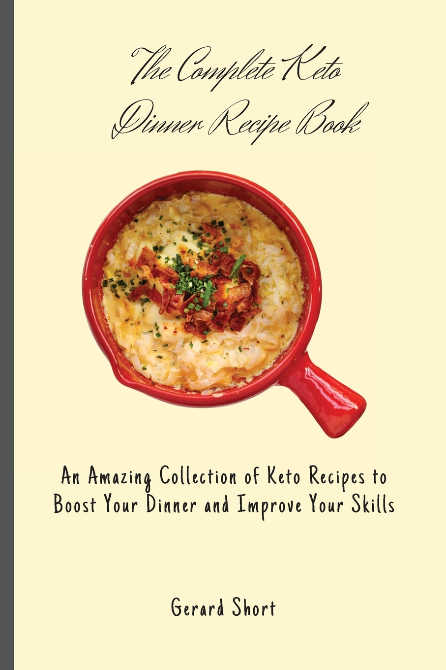 【预售按需印刷】The Complete Keto Dinner Recipe Book