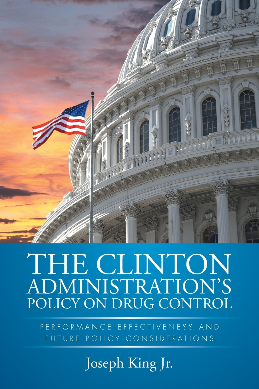 预售 按需印刷THE CLINTON ADMINISTRATION'S POLICY ON DRUG CONTROL: PERFORMANCE EFFECTIVENESS AND FUTURE POLICY CONSIDERAT 书籍/杂志/报纸 生活类原版书 原图主图