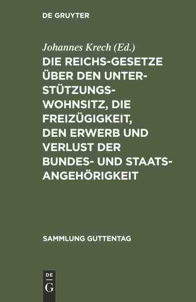 预售按需印刷 Die Reichsgesetzeüber den Unterstützungswohnsitz die Freizügigkeit den Erwerb und Verlust der Bundes