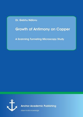 【预售 按需印刷】Growth of Antimony on Copper. A Scanning Tunneling Microscopy Study