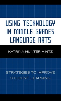 【预售 按需印刷】Using Technology in Middle Grades Language Arts