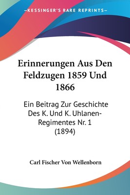 预售 按需印刷Erinnerungen Aus Den Feldzugen 1859 Und 1866德语ger