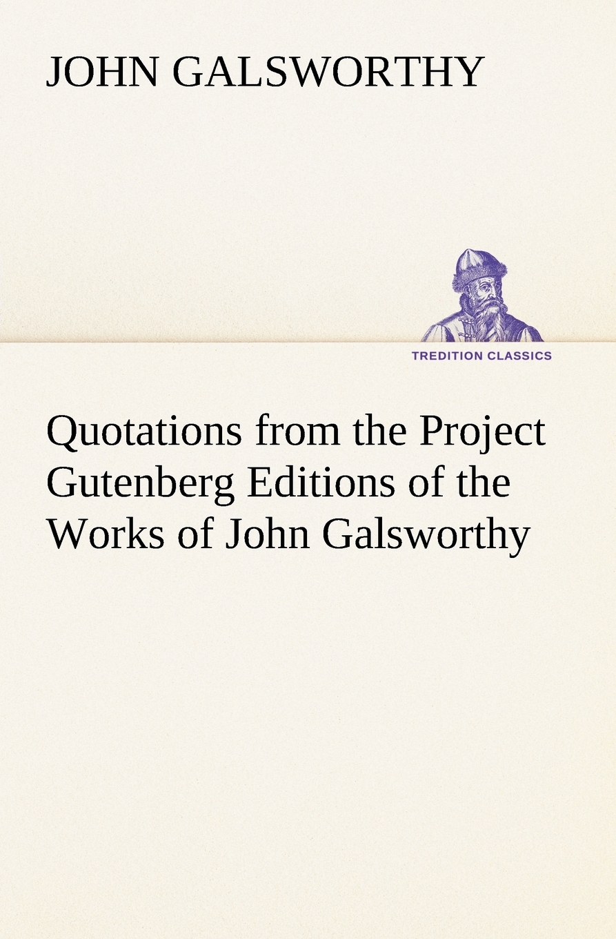 the project gutenberg editions of the works of john galsworthy